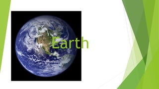 Earth 
 