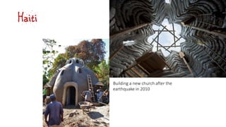 Haiti
Building a new church after the
earthquake in 2010
 