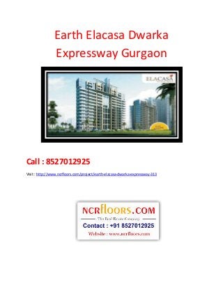 Earth Elacasa Dwarka
Expressway Gurgaon

Call : 8527012925
Visit : http://www.ncrfloors.com/project/earth-elacasa-dwarka-expressway-313

 