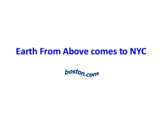 Earth From Above comes to NYC 