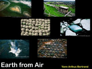 Earth from Air   Yann Arthus Bertrand