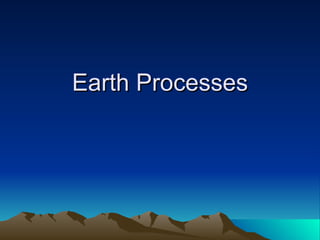 Earth Processes 
