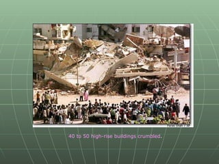 40 to 50 high-rise buildings crumbled . 