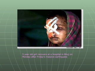 5 year old girl recovers at a hospital in Bhuj on Monday after Friday's massive earthquake 