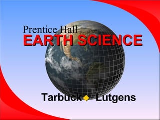 Prentice   Hall   EARTH SCIENCE ,[object Object], 