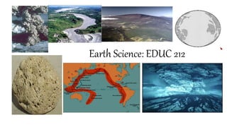 Volcanoes
Earth Science: EDUC 212
 