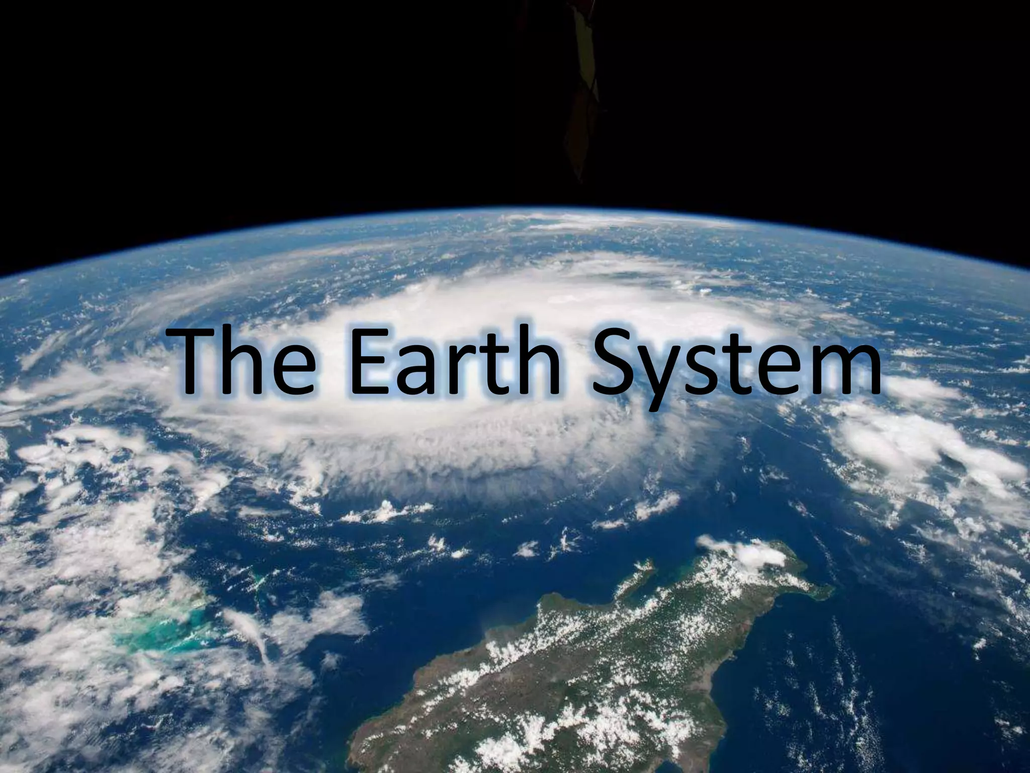 The Earth System
 