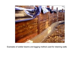 Examples of soldier beams and lagging method used for retaining walls 