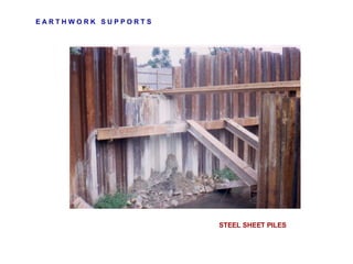 E A R T H W O R K  S U P P O R T S STEEL SHEET PILES 