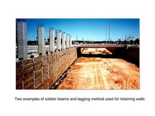 Two examples of soldier beams and lagging method used for retaining walls 