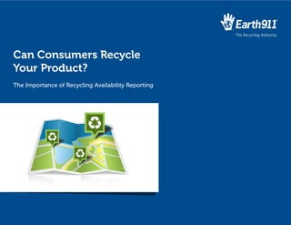 The Recycling Authority




Can Consumers Recycle
Your Product?
The Importance of Recycling Availability Reporting
 
