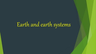 Earth and earth systems
 