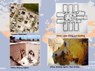 Tunisia, Matmata
China, Nxiang region
China – plan of dug out dwelling
China, Nxiang region –Han Jia Bao
 