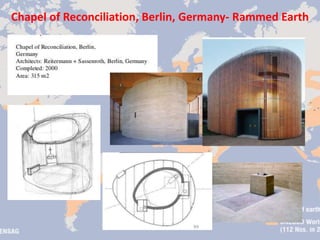 Chapel of Reconciliation, Berlin, Germany- Rammed Earth
 