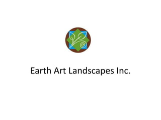 Earth Art Landscapes Inc. 
