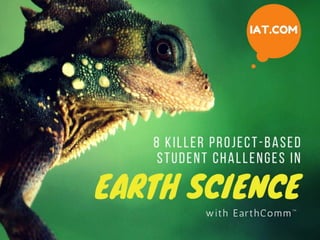 8 Killer Project-Based Student Challenges in Earth Science