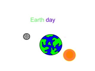 Earth day
 
