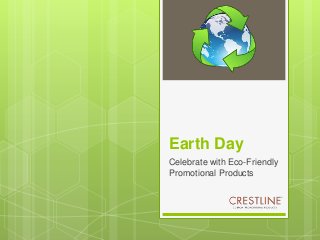 Earth Day
Celebrate with Eco-Friendly
Promotional Products

 