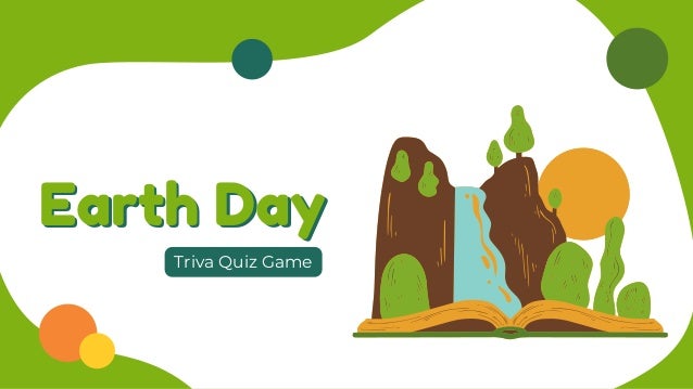 Earth Day
Earth Day
Triva Quiz Game
 