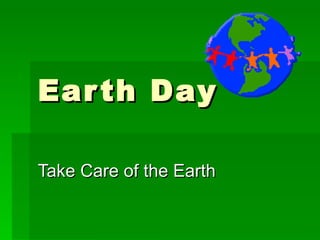 Earth Day  Take Care of the Earth 