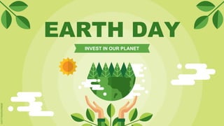 EARTH DAY
INVEST IN OUR PLANET
 