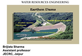 WATER RESOURCES ENGINEERING
UNIT – IV
Brijlata Sharma
Assistant professor
JECRC, Jaipur
 