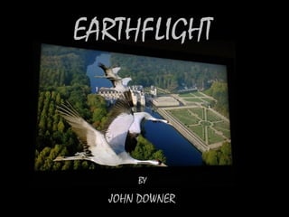 EARTHFLIGHT



      BY
  JOHN DOWNER
 