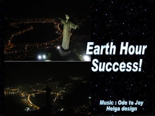 Earth Hour Success! Music : Ode to Joy Helga design 