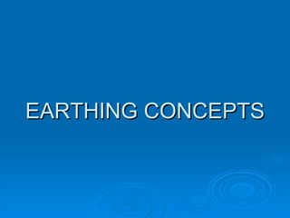 EARTHING CONCEPTS 