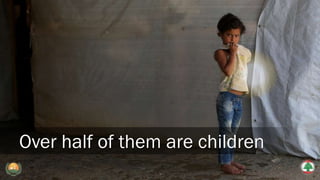 Over half of them are children
 