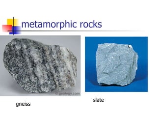 metamorphic rocks gneiss slate 