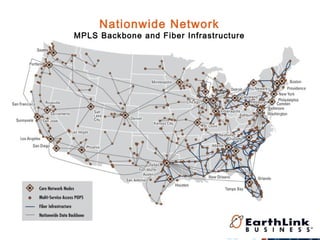 Nationwide Network
          MPLS Backbone
MPLS Backbone andAccessInfrastructure
     Multi-Service Fiber POPS
        Core Network Nodes
 