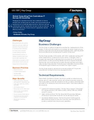 Global Consulting Firm Centralizes IT
Across 49 Countries

“

CASE STUDY Hay Group

“Managing the complexity that stems from proliferation of diverse
endpoints and increasing security threats can be overwhelming for an
organization with a distributed global workforce. EarthLink has been
a collaborative partner, shaping their services to meet our business
needs while helping Hay Group’s internal IT organization maintain
efficiency and control.”

“

– Robert Butler

Worldwide IT Director, Hay Group

Challenges
single process to gain insight into
the health of Hay Group’s overall
IT operations without alienating
14 country-centric managers
or compromising on regional
requirements and concerns. IT
managers needed to retain local
customization capabilities and
administrator access rights as well
as the ability to inspect, verify and
manage their PC fleet and users.

Business Priorities
•	 Enhanced security

Business Challenges
The Hay Group is a global management consulting firm, headquartered in Philadelphia, PA that works with leaders to turn strategy into reality. Insights are supported by robust data and achieved through developing talent, organizing people
to be more effective and motivating them to perform at their best.
The Hay Group operates in 49 countries, with 3,400 + employees working in 85
offices organized into 14 regions with country-centric IT managers. Each IT
manager was responsible for deploying their own policies for PC security and
data protection, as well as providing helpdesk services to regional employees.
Because they were continuing to grow rapidly (through acquisitions and organically), the Hay Group knew this IT structure wasn’t sustainable. Security policies
and helpdesk support needed to be consistent from region to region.
The Hay Group sought to centralize the commodity aspects of IT to provide
comprehensive oversight without removing regional control.

•	 Consistent global support
•	 Flexibility/agility
•	 Improved economics

Major Benefits
•	 Fortune 500 quality IT services
and support for a flat monthly rate
•	 Lower costs: Staff, time, CAPEX
and OPEX

Technical Requirements
Robert Butler, Worldwide IT Director, Hay Group, wanted an endpoint security
solution and a PC data protection solution with sufficient processes to keep the
Hay Group systems current and compliant over time, as well as centralized ticketing system for its helpdesk to track and measure results. Three factors added to
the complexity:

•	 24x7 helpdesk support
•	 Easily scales as new offices open
•	 Ability to focus internal staff on
core competencies
•	 Access to subject matter experts
•	 One solution provider creates a
single point of accountability
•	 Standardize IT practices
worldwide

•	 A diverse PC hardware population. The Hay Group supports 14 languages
(PC operating systems), with limited visibility, making it difficult to validate
overall PC security.

•	 Highly mobile workforce. The Hay Group faced the growing challenges
of securing an environment where 80% of user devices are mobile.

•	 Inconsistent helpdesk service. The Hay Group had IT staff across the

globe delivering support to their user community, and it was difficult to
provide a consistent level of service and capabilities.

getinfo@earthlinkbusiness.com | www.earthlinkbusiness.com

Hay Group Case Study 2013

© 2013 EarthLink, Inc. Trademarks are property of their respective owners. All rights reserved. 1071-07193

Bring global order and a systemic

 