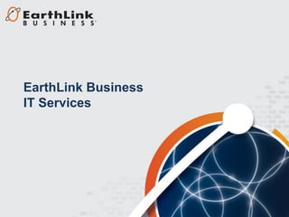 EarthLink Business
IT Services

 