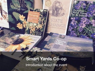 Introduction about the event
Smart Yards Co-op
 