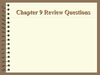 Chapter 9 Review Questions 
