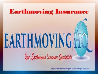 http://earthmovinginsurancehq.com.au/
Earthmoving Insurance
 