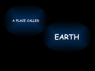 A PLACE CALLED EARTH 
