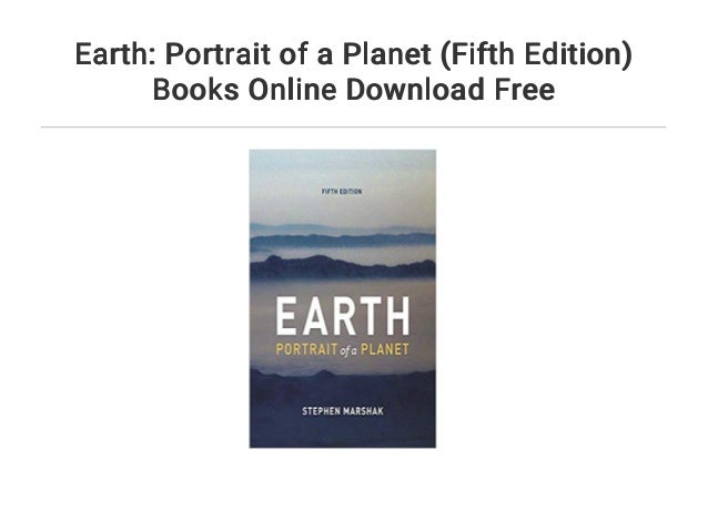Earth: Portrait of a Planet (Fifth Edition) Books Online Download Free