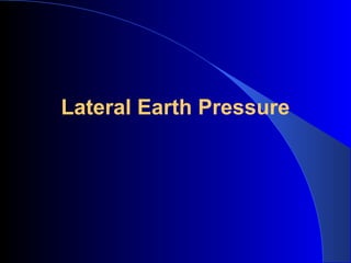 Lateral Earth Pressure
 