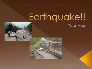 Earthquake!! Year Four http://www.youtube.com/watch?v=4Y-62Ti5_6s 