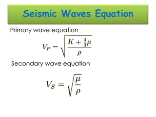 Seismic Waves Equation
Primary wave equation




Secondary wave equation
 