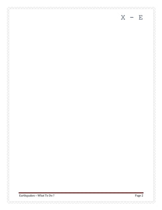 Earthquakes – What To Do ? Page 2
X - E
 