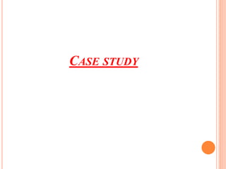 CASE STUDY
 