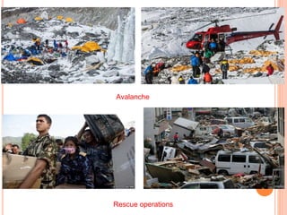 Avalanche
Rescue operations
 