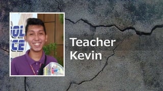 Teacher
Kevin
 