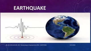 EARTHQUAKE
12/21/2022
MD ABU HENA BASHIR, CEO , Planning Design & Implementation (PDI) - 01878715308
 