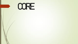 CORE
 