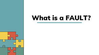 What is a FAULT?
 