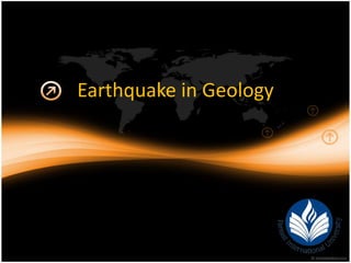 Earthquake in Geology
 